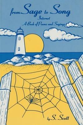 From Sage to Song: Internet A Book of Poems and Sayings - S Scott - cover