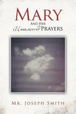 Mary and Her Unanswered Prayers: And Her Unanswered Prayers