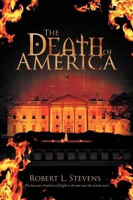 The Death of America - Robert L Stevens - cover
