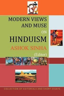 Views and Muse on Hinduism - Ashok Sinha - cover