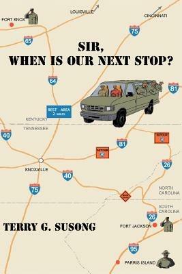 Sir, When Is Our Next Stop - Terry G Susong - cover