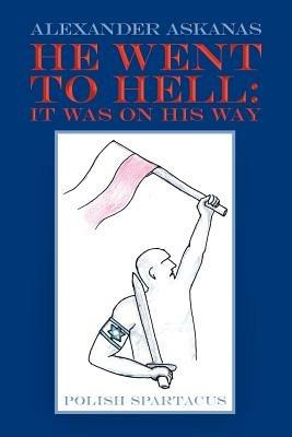 He Went to Hell: It Was on His Way - Alexander Askanas - cover