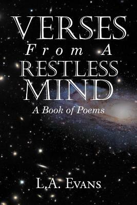Verses From a Restless Mind: A Book of Poems - L a Evans - cover