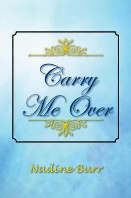 Carry Me Over - Nadine Burr - cover