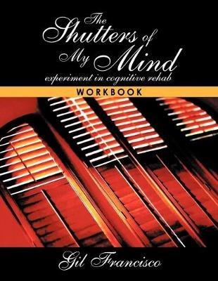 Shutters of My Mind: The Workbook - Gil Francisco - cover