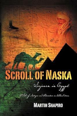 Scroll of Naska: Sojourn in Egypt - Martin Shapiro - cover