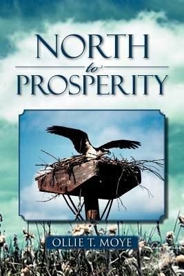North to Prosperity - Ollie T Moye - cover
