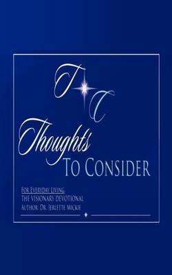 Thoughts To Consider: For Every Day Living - Jerlette Mickie - cover