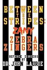 Between the Stripes: Zany Zebra Zingers