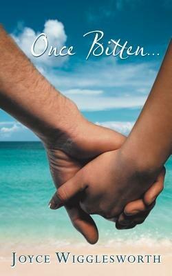 Once Bitten... - Joyce Wigglesworth - cover