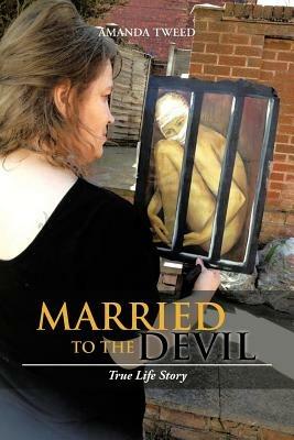 Married to the Devil: True Life Story - Amanda Tweed - cover