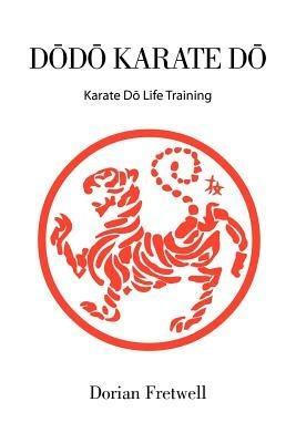 D D Karate D: Karate D Life Training - Dorian Fretwell - cover