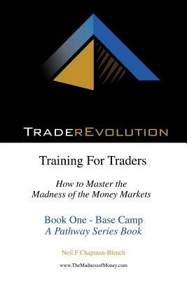 Traderevolution: Training for Traders - Neil F Chapman-Blench - cover