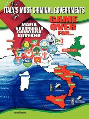 1960-2010: Game Over for Italy's Most Criminal Goverments - Adriano Giuliano - cover