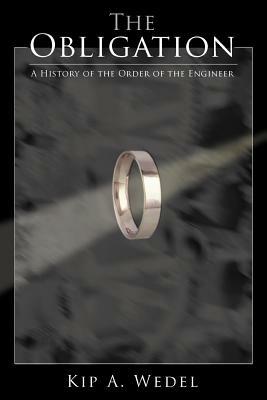 The Obligation: A History of the Order of the Engineer - Kip A Wedel - cover