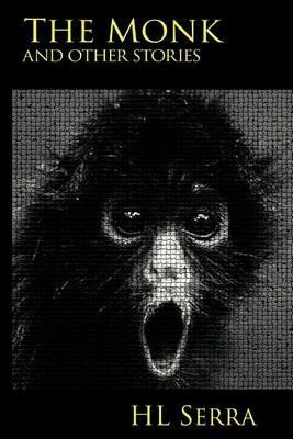 The Monk, and Other Stories - Hl Serra - cover