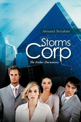 Storms Corp: The Amber Documents - Ansunet Strydom - cover