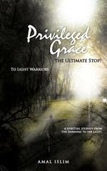 Privileged Grace: The Ultimate Stop!