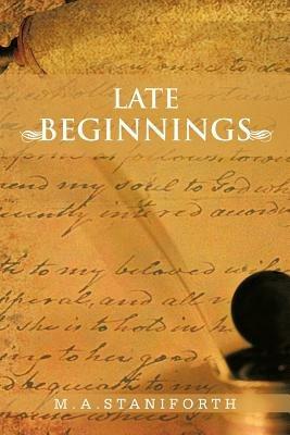 Late Beginnings - M a Staniforth - cover