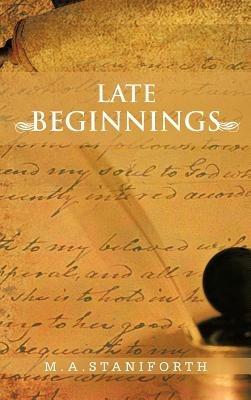 Late Beginnings - M a Staniforth - cover