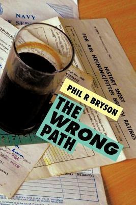 The Wrong Path - Phil R Bryson - cover
