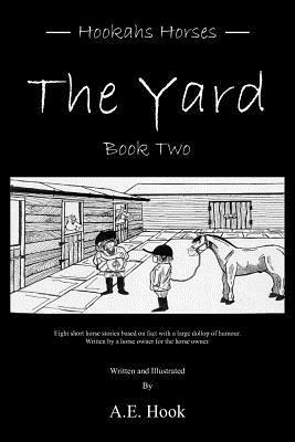 The Yard: Book Two - A E Hook - cover