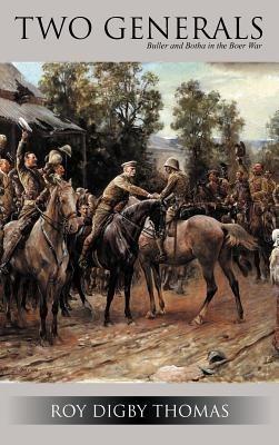 Two Generals: Buller and Botha in the Boer War - Roy Digby Thomas - cover