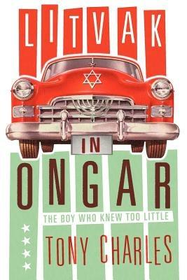 Litvak in Ongar: The Boy Who Knew Too Little. - Tony Charles - cover