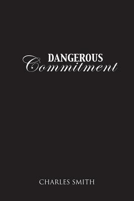 Dangerous Commitment - Charles Smith - cover