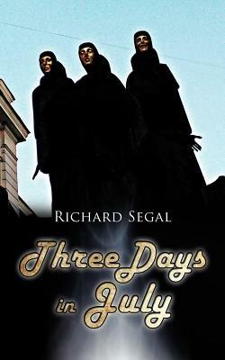 Three Days in July - Richard Segal - cover