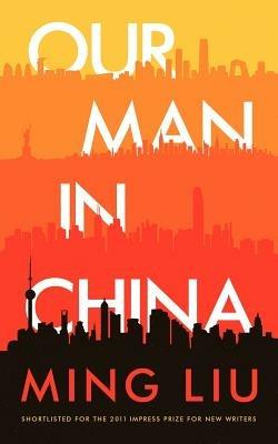 Our Man in China - Ming Liu - cover