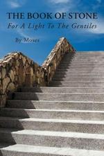The Book Of Stone: For A Light To The Gentiles