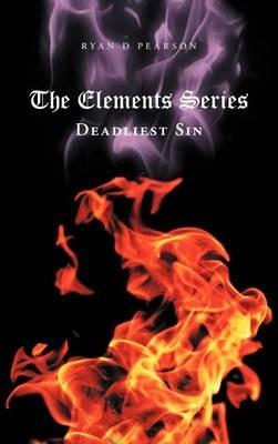The Elements Series: Deadliest Sin - Ryan D Pearson - cover