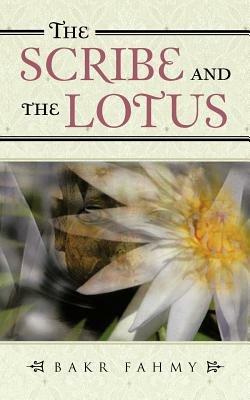 The Scribe and the Lotus - Bakr Fahmy - cover