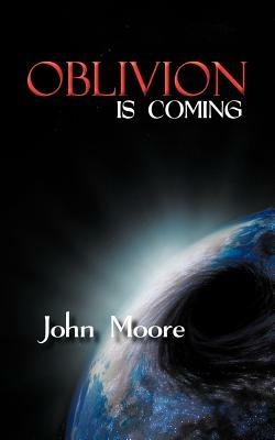 Oblivion is Coming - John Moore - cover