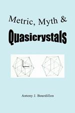 Metric, Myth & Quasicrystals