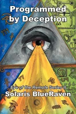 Programmed by Deception: Eye of the Remote Series II - Solaris Blueraven - cover
