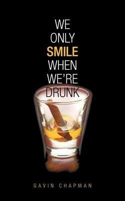 We Only Smile When We're Drunk - Gavin Chapman - cover