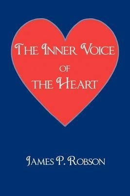 The Inner Voice of the Heart - James P Robson - cover