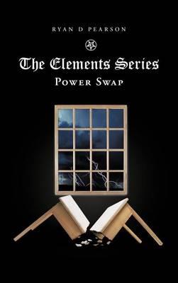 The Elements Series: Power Swap - Ryan D Pearson - cover