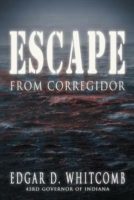 Escape from Corregidor - Edgar D Whitcomb - cover