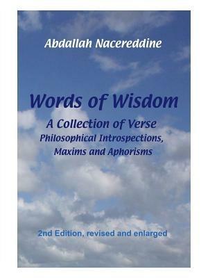 Words of Wisdom: A Collection of Verse, Philosophical Introspections, Maxims and Aphorisms - Abdallah Nacereddine - cover