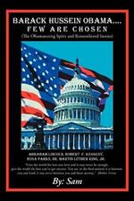 Barack Hussein Obama ....Few Are Chosen: (The Obamanating Spirit and Remembered Stories)