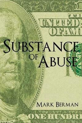 Substance of Abuse - Mark Berman - cover