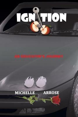 Ignition: An Educator's Journey - Michelle Arrose - cover