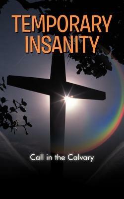 Temporary Insanity: Call in the Calvary - George Clark - cover