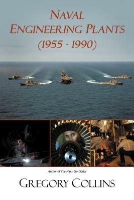 Naval Engineering Plants (1955 - 1990) - Gregory Collins - cover