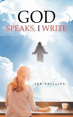 God Speaks, I Write - Jan Phillips - cover