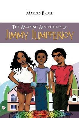THE Amazing Adventures of Jimmy Jumpferjoy - Marcus Bruce - cover