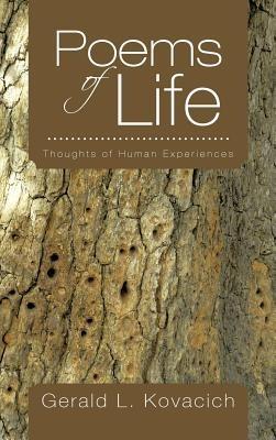 Poems of Life: Thoughts of Human Experiences - Gerald L. Kovacich - cover